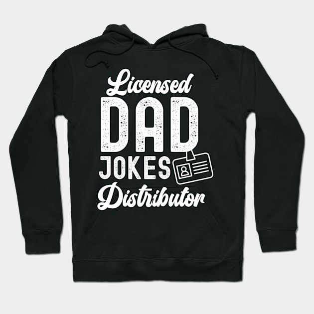 Licensed Dad Jokes Distributor - Funny Dad or Husband gift Hoodie by Snoe